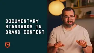 Documentary Standards in Brand Content