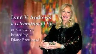 Lynn Andrews &ndash; Celebration of Life &ndash; Gateways Premiere