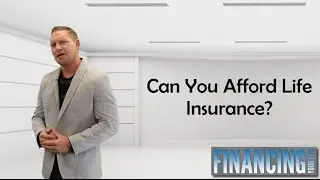 Can You Afford Life Insurance?