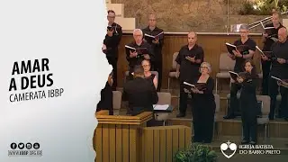 Camerata IBBP - Amar a Deus (Mark Hayes)