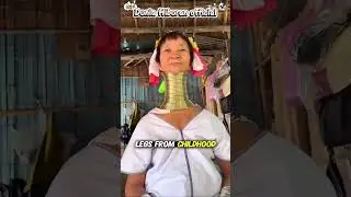 Unique tribes in Thailand and Myanmar🙀🙀