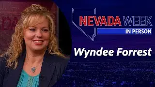 Nevada Week In Person S1 Ep54 | Wyndee Forrest