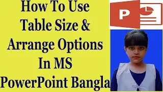 How To Use Table Size & Arrange Options In MS PowerPoint Bangla