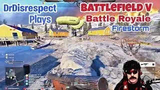 DrDisrespect First Game On Battlefield V Battle Royale Firestorm March 25, 2019
