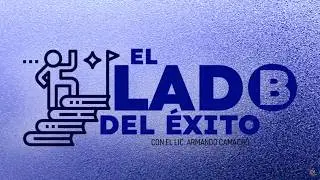 Emprender con fortaleza, coraje y motivación| El Lado B | Lunes 13:30 hrs