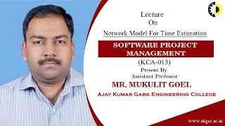 NETWORK MODEL FOR TIME ESTIMATION || SOFTWARE PROJECT MANAGEMENT || LECTURE 03 BY MR  MUKULIT GOEL |