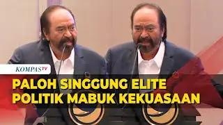 Dalam Pidato, Surya Paloh Kritik Elite Politik yang MabukKekuasaan