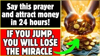 MIRACULOUS PRAYER TO ATTRACT MONEY IN 24 HOURS - IMMEDIATE FINANCIAL RELIEF | POWERFUL PRAYER