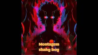 Montagem shaky boy (phonk/funk)