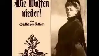 Bertha Von Suttner   Die Waffen Nieder!   H&ouml;rbuch F&uuml;r Den Frieden   Deutsch