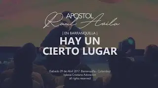Apostol Raul Avila | Hay un cierto lugar