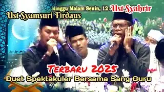 Terbaru 2025 ‼️ Duet Istimewa Ust Syamsuri Firdaus Qori Internasional Dengan Sang Guru Ust Syahrir