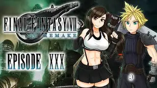 Гигантская проблема: давайте поиграем в Final Fantasy 7 Remake BLIND, эпизод 30