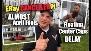 ALMOST APRIL FOOLS JOKE & WHY CORVETTE FLOATING CENTER CAP DELAYED