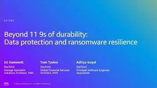 AWS Summit London 2025 - Beyond 11 9s of durability: Data protection and Ransomware resilience
