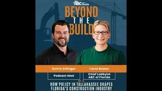 Episode #2 - How Policy in Tallahassee Shapes Florida&rsquo;s Construction Industry w/ Carol Bowen
