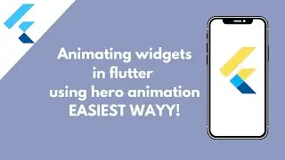 Animating Widgets in Flutter | Hero animation | Flutter 2021