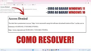 Erro Access Denied - Site da Microsoft N&atilde;o Entra, N&atilde;o Baixa o Windows
