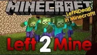 Обзор модов LEFT 2 MINE