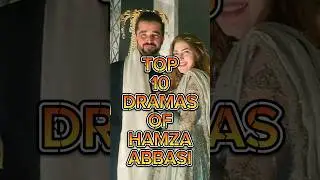TOP 10 DRAMA OF HAMZA ABBASI #pakistanidrama #hamzaaliabbasi