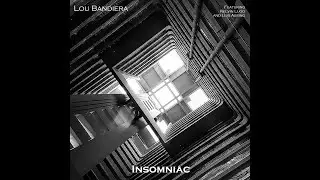 Insomniac - Lou Bandiera (feat. Kelvin Lugo & Luis Assing)