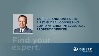 J.S. Held Announced the First Global Consulting Company Chief Intellectual Property Officer