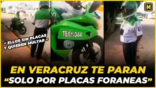 Ir a Veracruz con placas FORÁNEAS es DETENCIÓN segura