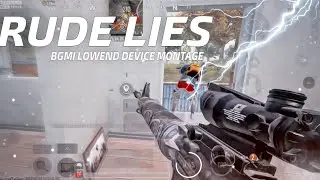 RUDE LIES | Bgmi Low End Device Montage | Lubu Enc