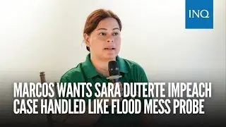 Marcos wants Sara Duterte impeach case handled like flood mess probe