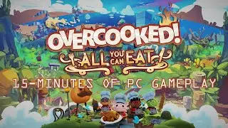 Overcooked! All You Can Eat - 15-minutes of PC gameplay