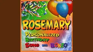 Rosemary Personalized Birthday Song With Bonzo