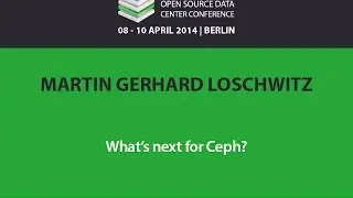 OSDC 2014: Martin Gerhard Loschwitz - What's next for Ceph?
