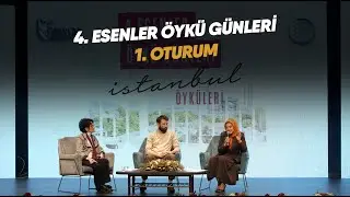 4. Esenler Öykü Günleri | 1. Oturum