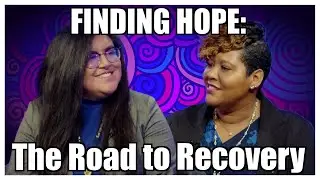 Foster Youth and Integrated Care | Finding Hope: The Road to Recovery