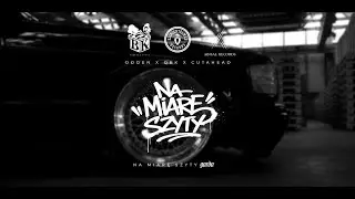 ODOEN X QBK X CUTAHEAD - NA MIARĘ SZYTY