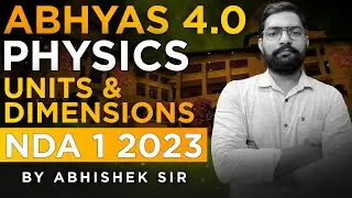 Unit and Dimensions For NDA 1 2023 | NDA Physics Classes 2023 | Abhyas 4.0 Complete Batch For NDA