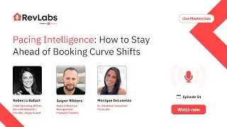 Pacing Intelligence: How To Stay Ahead of Booking Curve Shifts - [RevLabs Masterclass: July 2025]
