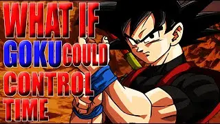 TIME PATROL!? What If Goku Could Control Time?