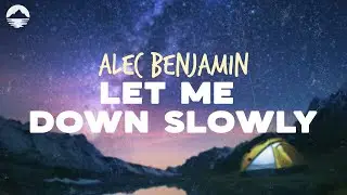Alec Benjamin - Let Me Down Slowly | Lyrics