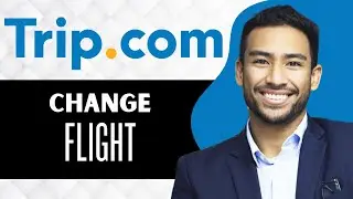 Как изменить рейс на Trip.com (полное руководство)