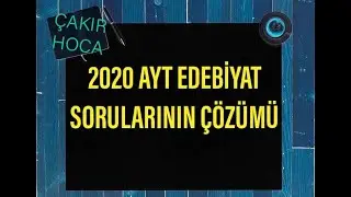 2020 AYT EDEBİYAT SORULARININ &Ccedil;&Ouml;Z&Uuml;M&Uuml;