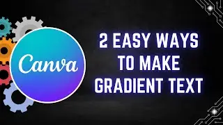 2 Easy Ways to Make Gradient Text in Canva