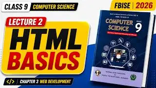 FBISE Class 9 Computer Science &ndash; HTML Tutorial (Unit 3 | Chapter 3 Web Development | NBF 2025)