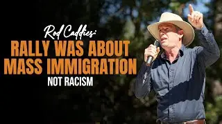 Rod Caddies: Rally Was About Mass Immigration, Not Racism