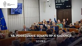 48. posiedzenie Senatu RP XI kadencji. Dzień 3