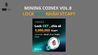 Tham gia Mining CoinEx - Lock $CET nhận $TCAPY/ so s&aacute;nh c&aacute;c Token s&agrave;n hot hiện nay - Tradecoin Group