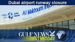 Dubai airport runway closure - GN Midday