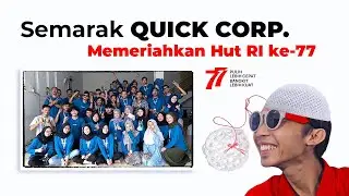 Semarak Quick Corp.  Memeriahkan Hut RI ke-77 (Cinematic Video)