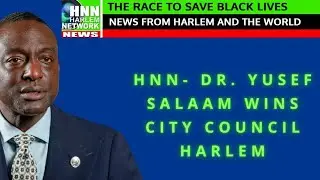 HNN | Dr. Yusef Salaam Wins City Council Harlem