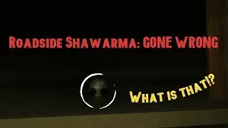 Roadside Shawarma &ndash; The Most Terrifying Night Shift Ever | Horror Game Experience